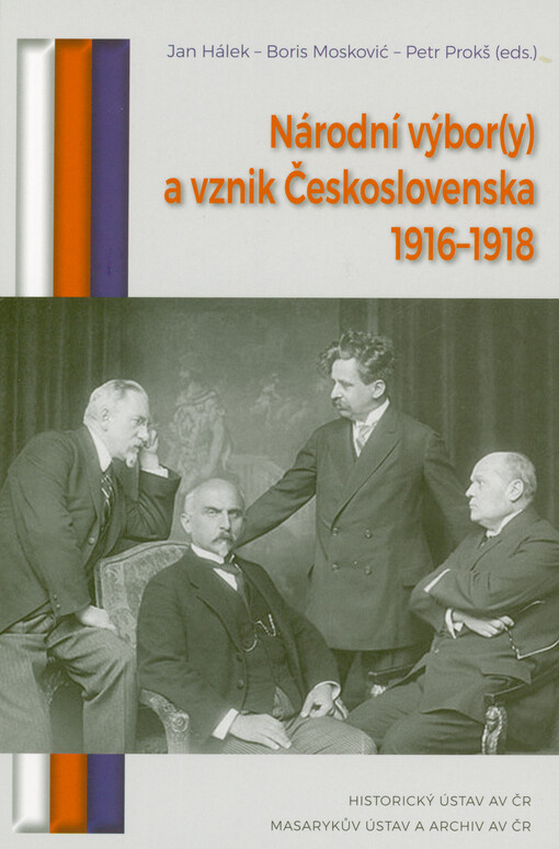 Národní výbor(y) a vznik Československa 1916-1918 : edice dokumentů