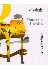 Maurizio Olivotto : bestiarium  (odkaz v elektronickém katalogu)