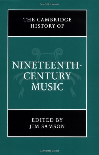 The Cambridge history of nineteenth-century music