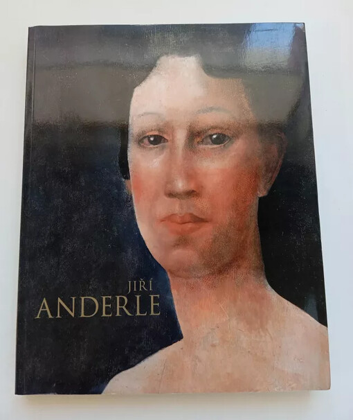 Jiří Anderle :kresba, grafika, malba a sbírka kmenového umění Afriky = drawing, print, painting and collection of tribal arts of Africa : 1950-2012