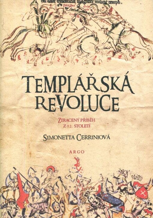 Templářská revoluce :ztracený příběh z 12. století