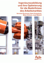 Ingenieurausbildung und ihre Optimierung für die Bedürfnisse des Arbeitsmarktes  (odkaz v elektronickém katalogu)