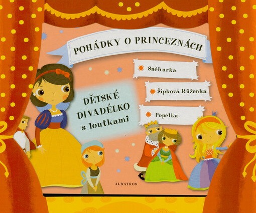 Pohádky o princeznách : dětské divadélko s loutkami