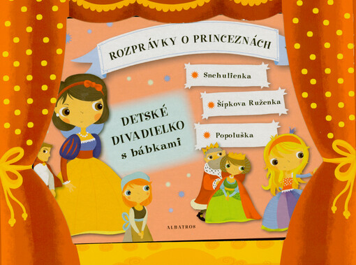 Rozprávky o princeznách : detské divadielko s bábkami