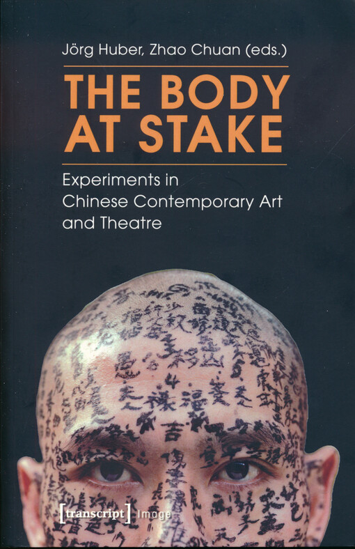 The body at stake : experiments in Chinese contemporary art and theatre