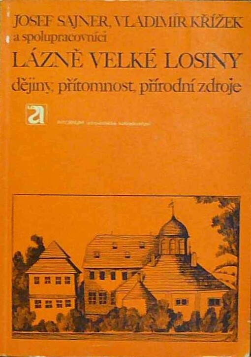 Lázně Velké Losiny :dějiny, přítomnost, přírodní zdroje