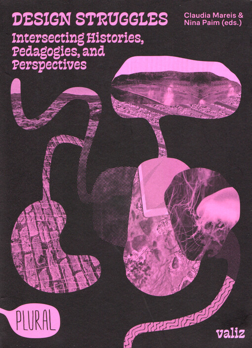 Design struggles : intersecting histories, pedagogies, and perspectives