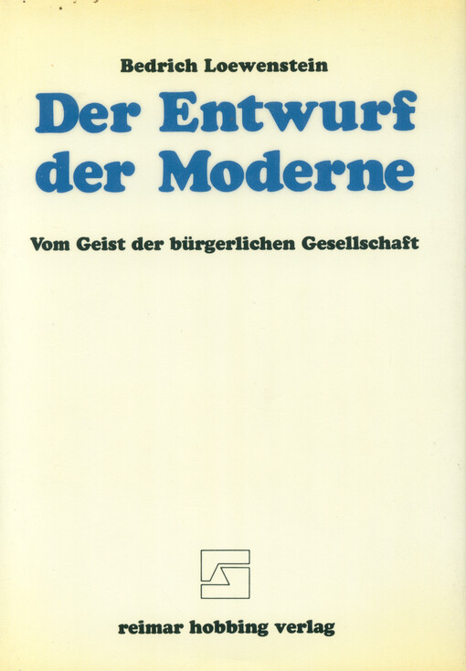 Der Entwurf der Moderne : vom Geist der bürgerlichen Gesellschaft und Zivilisation