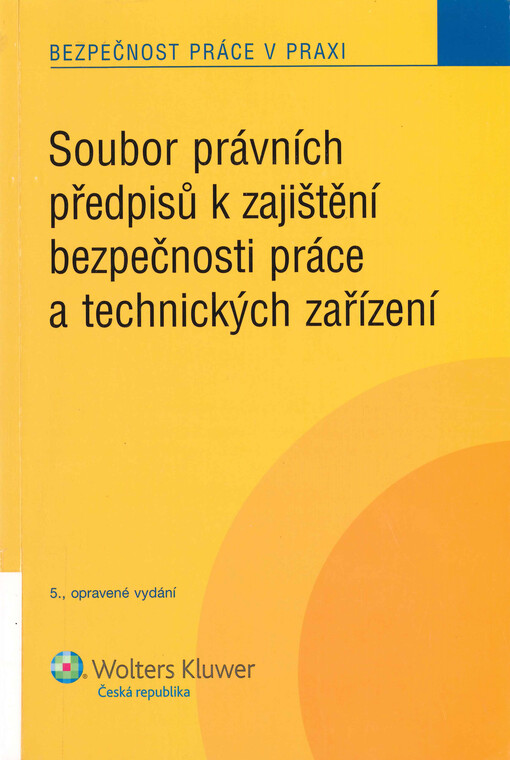 Soubor právních předpisů k zajištění bezpečnosti práce a technických zařízení