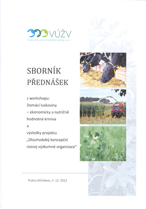 Sborník přednášek z workshopu: Domácí luskoviny - ekonomicky a nutričně hodnotná krmiva a výsledky projektu „Dlouhodobý koncepční rozvoj výzkumné organizace