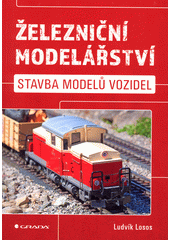 Železniční modelářství : stavba modelů vozidel (odkaz v elektronickém katalogu)