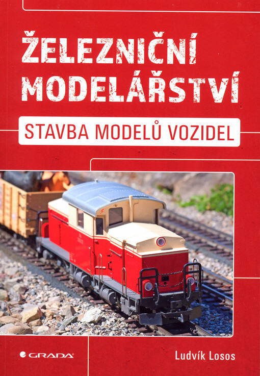 Železniční modelářství : stavba modelů vozidel