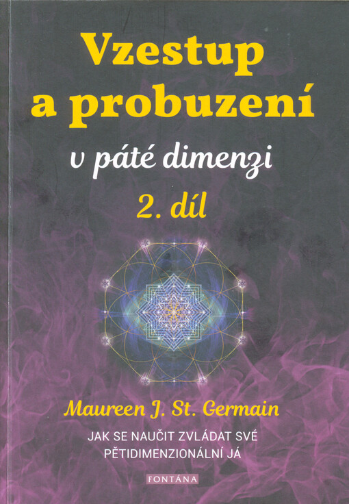 Vzestup a probuzení v páté dimenzi. 2. díl, Jak se naučit zvládat své pětidimenzionální já