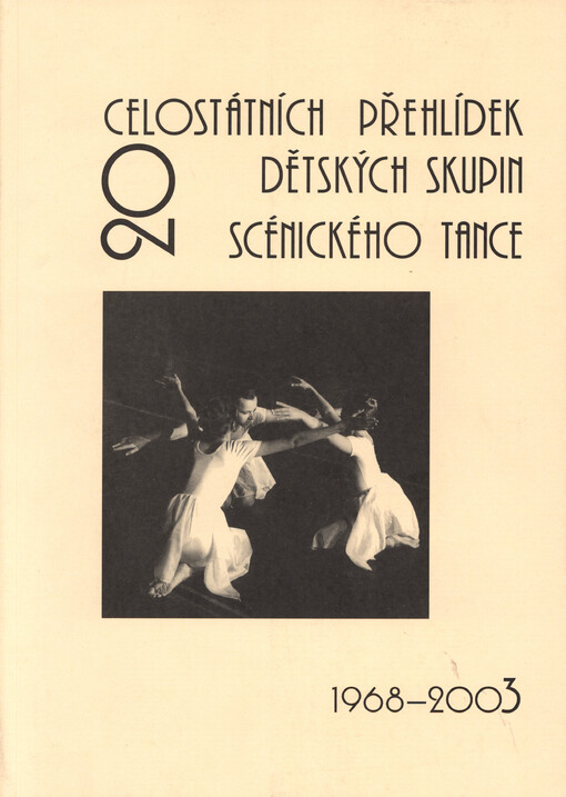 20 celostátních přehlídek dětských skupin scénického tance 1968-2003