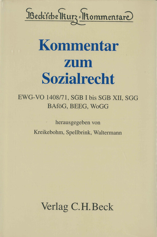 Kommentar zum Sozialrecht : EWG-VO 1408/71, SGB I bis SGB XII, SGG, BAföG, BEEG, WoGG