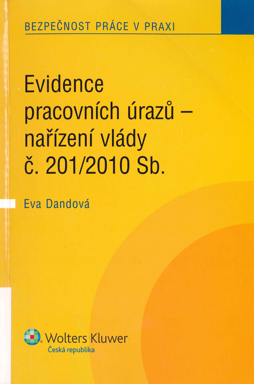 Evidence pracovních úrazů - nařízení vlády č. 201/2010 Sb.