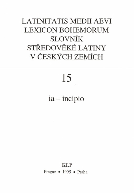 Slovník středověké latiny v českých zemích =Latinitatis medii aevi lexicon Bohemorum, 15. díl