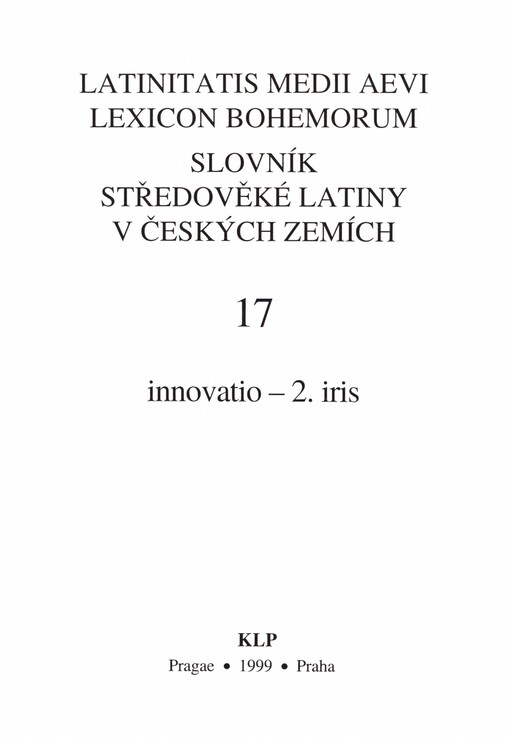 Slovník středověké latiny v českých zemích =Latinitatis medii aevi lexicon Bohemorum, 17. díl