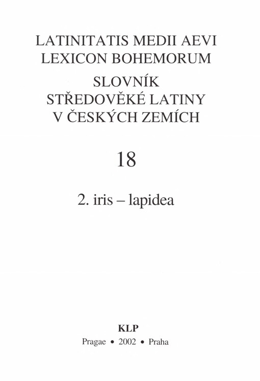 Slovník středověké latiny v českých zemích =Latinitatis medii aevi lexicon Bohemorum, 18.díl