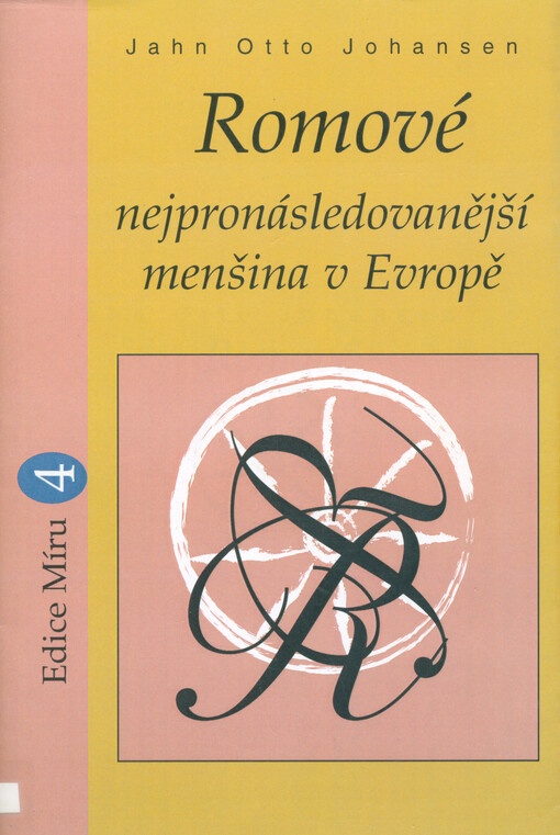 Romové : nejpronásledovanější menšina v Evropě