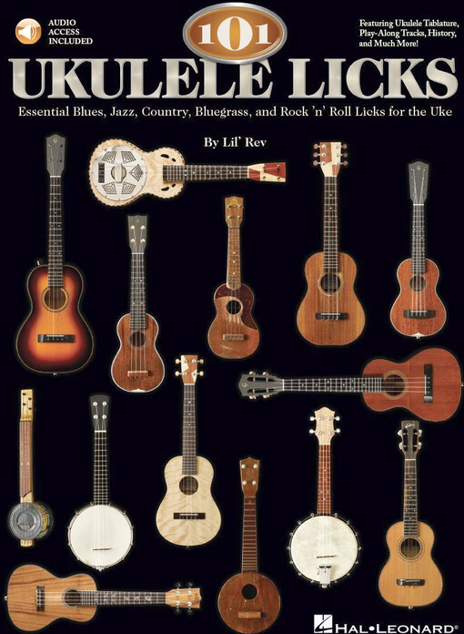 101 Ukulele Licks : Essential Blues, Jazz, Country