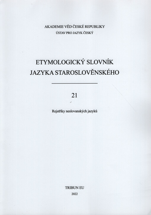 Etymologický slovník jazyka staroslověnského. 21, Rejstříky neslovanských jazyků
