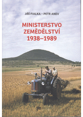 Ministerstvo zemědělství 1938-1989  (odkaz v elektronickém katalogu)