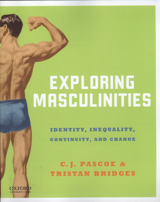 Exploring masculinities : identity, inequality, continuity, and change