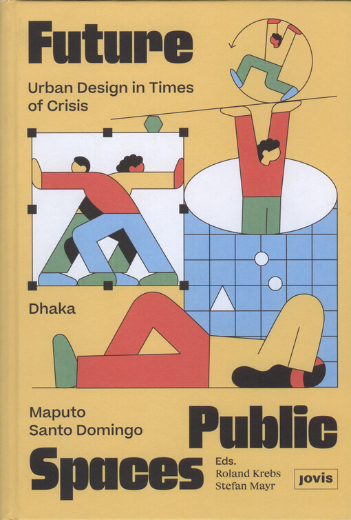 Future public spaces : urban design in times of crisis