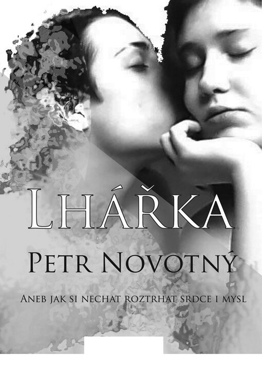 Lhářka, aneb, Jak si nechat roztrhat srdce i mysl
