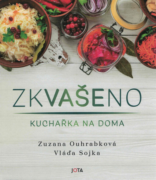 Zkvašeno : kuchařka na doma