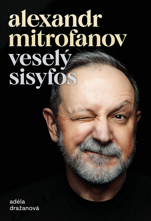 Alexandr Mitrofanov : veselý Sisyfos