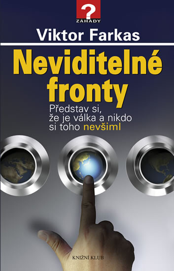 Neviditelné fronty:představ si, že je válka a nikdo si toho nevšiml
