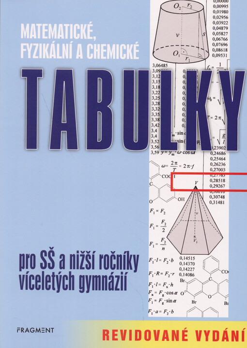 Matematické, fyzikální a chemické tabulky pro SŠ a nižší ročníky víceletých gymnázií