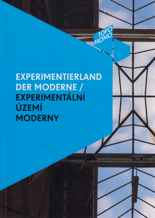 Experimentierland de Moderne = Experimentální území moderny
