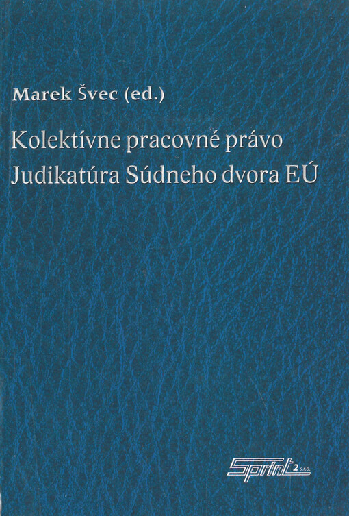 Kolektívne pracovné právo : judikatúra Súdneho dvora EÚ