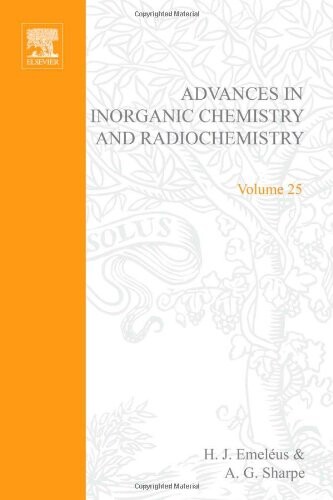 Advances in inorganic chemistry and radiochemistry.Volume 25