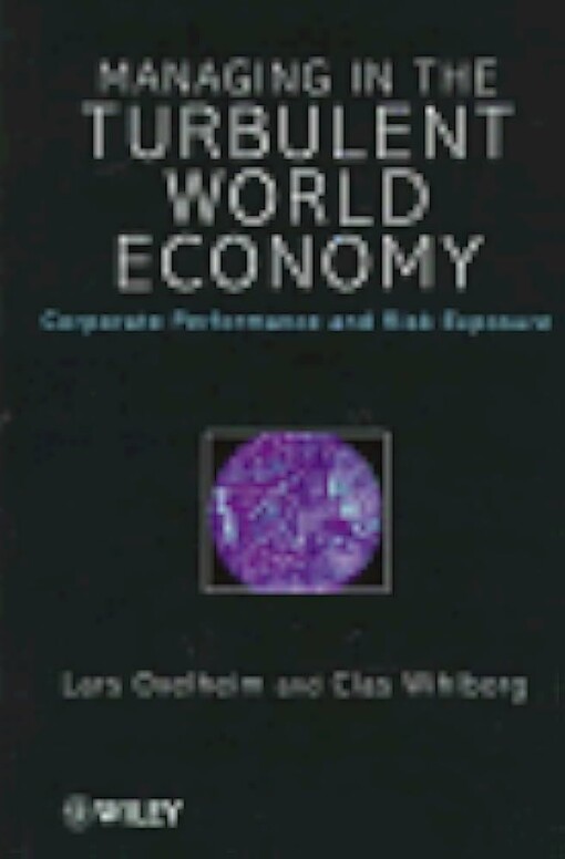 Managing in the Turbulent World Economy: Corporate Performance and Risk Exposure