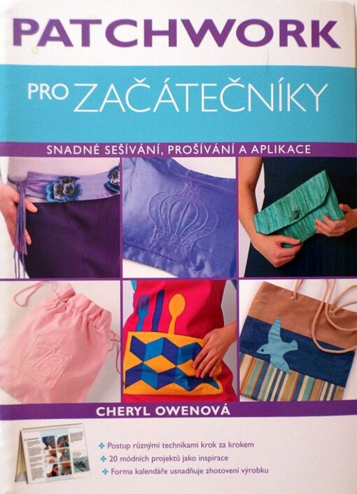 Patchwork pro začátečníky :snadné sešívání, prošívání a aplikace