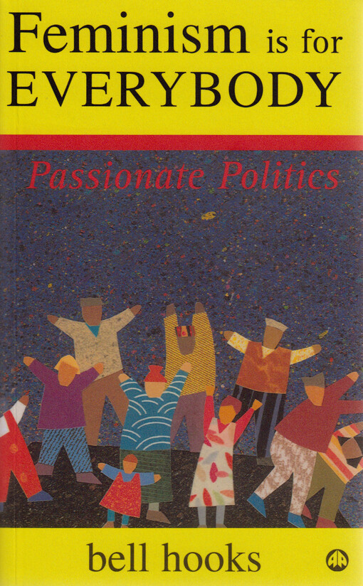 Feminism is for everybody : passionate politics