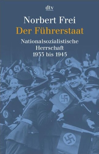 Der Führerstaat : nationalsozialistische Herrschaft 1933 bis 1945