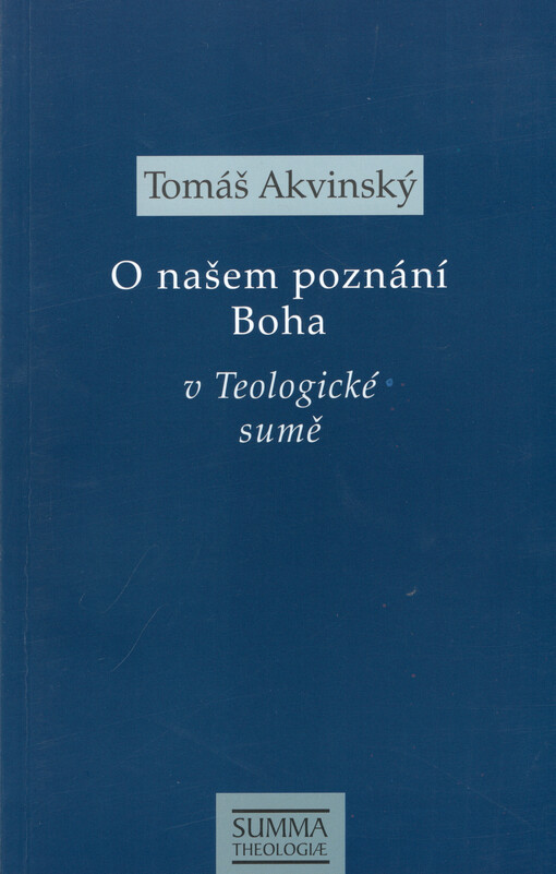 O našem poznání Boha v Teologické sumě : S Th I, q. 12-13