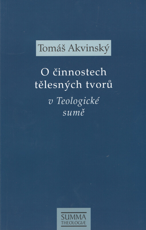 O činnostech tělesných tvorů v Teologické sumě : STh I, q. 115-119