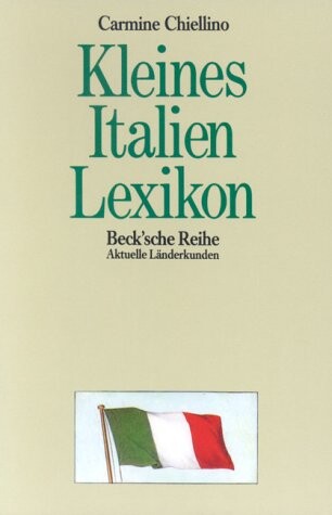Kleines Italien - Lexikon. Wissenswertes über Land und Leute.