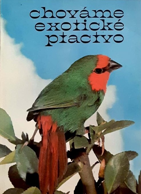 Chováme exotické ptactvo, Vyd. 1.