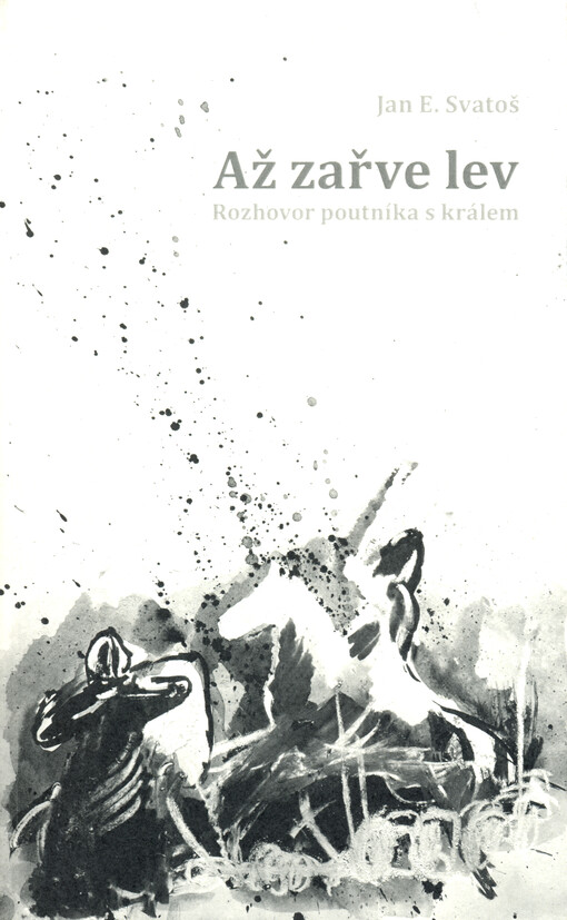 Až zařve lev : rozhovor poutníka s králem