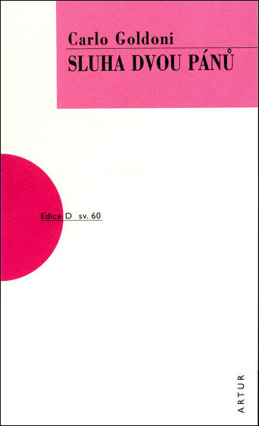 Sluha dvou pánů :[komedie o třech dějstvích], V nakl. Artur vyd. 3.