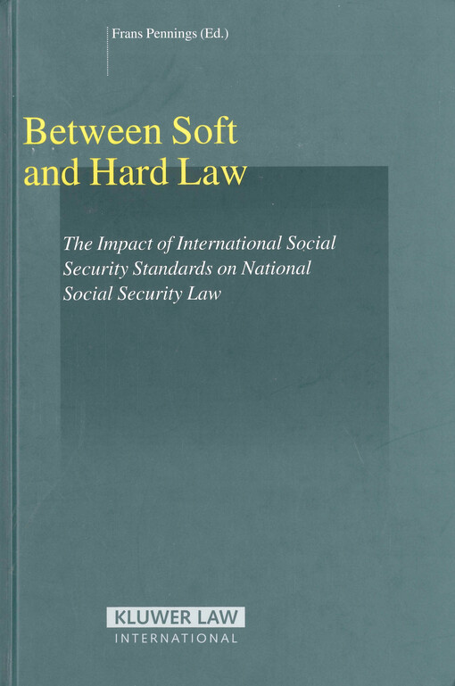 Between soft and hard law : the impact of international social security standards on national social security law