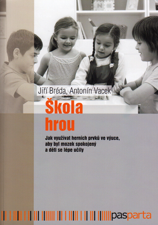 Škola hrou : jak využívat herních prvků ve výuce, aby byl mozek spokojený a děti se lépe učily