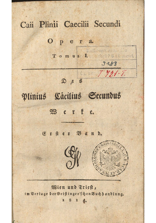 Caii Plinii Caecilii Secundi Opera = Des Plinius Cäcilius Secundus Werke. Tomus I., Erster Band, Epistolae, Die Briefe